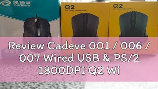 Review Cadeve 001  006  007 Wired USB amp PS2 1800DPI Q2 Wireless Optical Mouse [upl. by Nospmas213]