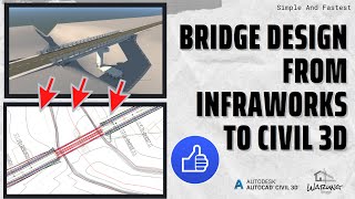 BRIDGE DESIGN FROM INFRAWORKS TO CIVIL 3D [upl. by Athey]