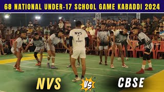 CBSE vs NVS National Kabaddi Match  68 National school Game U17 kabaddi match [upl. by Oiluig]