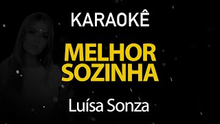 Melhor Sozinha  Luísa Sonza Karaokê Version [upl. by Aicenav]