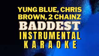 Yung Bleu Chris Brown amp 2 Chainz  Baddest Instrumental  Karaoke baddest [upl. by Arinaj]