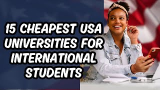 15 CHEAPEST UNIVERSITIES IN THE USA FOR INTERNATIONAL STUDENTS [upl. by Clemens217]