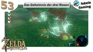 ZELDA BREATH OF THE WILD 53 Das Geheimnis der drei Riesen I Lets Play Switch [upl. by Rehpetsirhc]