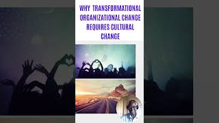 Why Transformational Organizational Change Requires a Change in Culture organizationalchange [upl. by Lorollas414]