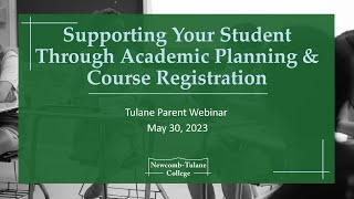 Tulane Family Webinar  Supporting Your Student Through Academic Planning and Course Registration [upl. by Luise]