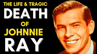 Johnnie Ray The Rise and Fall of a 1950s Sensation [upl. by Rogers]