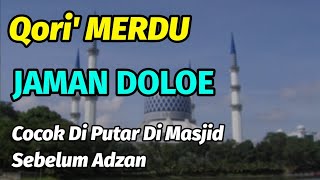 QORI SEBELUM ADZAN  QORI MERDU SERING DIPUTAR DI MASJID SEBELUM DZUHUR [upl. by Jewel]