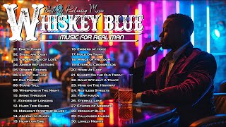 Whiskey Blues Music  Best Slow Blues Songs Playlist  Relaxing Jazz Blues Rock Ballad [upl. by Warford]