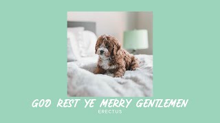 Erectus  God Rest Ye Merry Gentlemen Sped Up [upl. by Aicats]