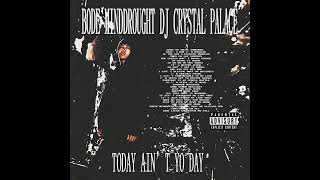 BODE  TODAY AINT YO DAY PROD MINDDROUGHT X DJ CRYSTAL PALACE OFFICIAL AUDIO [upl. by Iliam]