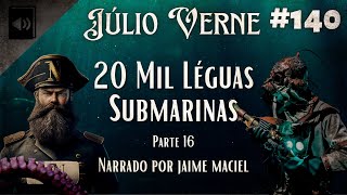 140  Audiolivro  20 Mil Léguas Submarinas  Júlio Verne Parte 16 [upl. by Ornas]