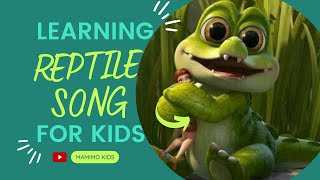 LEARNING REPTILES SONG FOR KIDS  BABY SONG  CHILDREN SONG  ANIMALS SONG  HAPPY SONG [upl. by Anivlek]