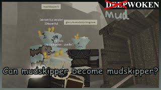 DEEPWOKEN Can mudskipper become mudskipper [upl. by Annaerda641]