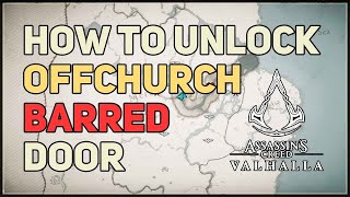 How to Unlock Offchurch Barred Door Assassins Creed Valhalla [upl. by Asset]