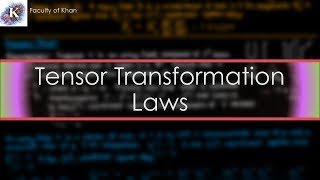 Tensor Transformation Laws Contravariant Covariant and Mixed Tensors [upl. by Maure958]