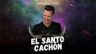 WILMAN PEÑA  EL SANTO CACHÓN AUDIO OFICIAL [upl. by Jc]