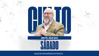 Culto de Sábado  Pr Julio Gaya [upl. by Iddet]