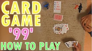 Card Game 99 How To Play [upl. by Ileak]