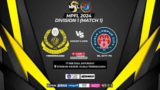 Live MPFL24 TERENGGANU vs KL CITY FC  MATCH DAY 1 [upl. by Kinnie]