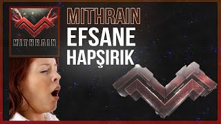 Mithrain  EFSANE HAPŞIRIK [upl. by Asli]