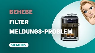 Wie behebt man das Siemens EQ6 Kaffeemaschine Filtermeldungsproblem [upl. by Erdnoid]