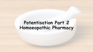 Potentisation Part 2  Its History  Homoeopathic Pharmacy [upl. by Udell]