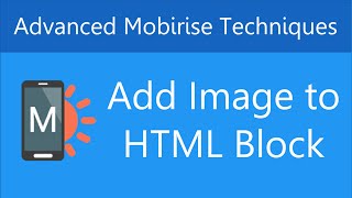 Add an Image to a Mobirise HTML Block [upl. by Isewk263]