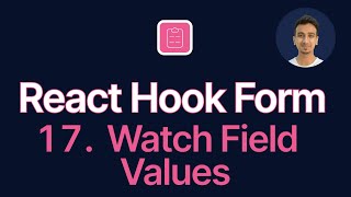 React Hook Form Tutorial  17  Watch Field Values [upl. by Narrad114]