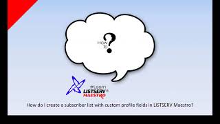 How to create a subscriber list with custom profile fields in LISTSERV® Maestro [upl. by Fidelas345]