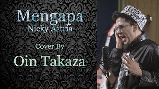 Mengapa  Nicky Astria  Cover By Oin Takaza [upl. by Brigg]