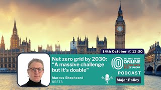 100 Days of Labour  Net zero grid by 2030 “A massive challenge but it’s doable” [upl. by Bolan]