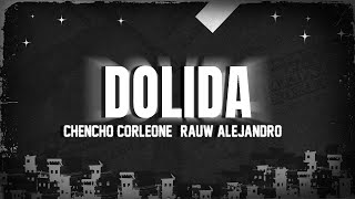 Chencho Corleone amp Rauw Alejandro  Dolida Lyric Video [upl. by Waldman]