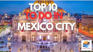 TOP 10 Things to do in Mexico City  Hidden Gems of Mexico City [upl. by Venn]