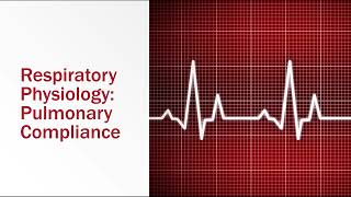 Respiratory Physiology Pulmonary Compliance [upl. by Giacobo]