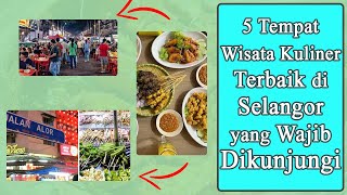 Wisata Kuliner Terbaik di Selangor Malaysia [upl. by Maillij702]