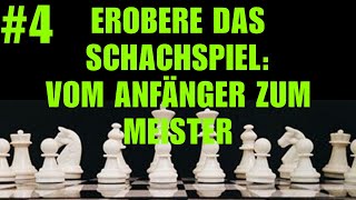 Erobere Das Schachspiel Vom Anfänger Zum Meister 4 [upl. by Korey123]