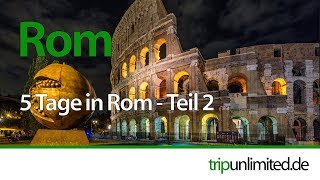 Rom I 5 Tage in der ewigen Stadt  Teil 2 [upl. by Uel588]