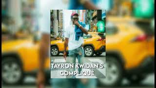 tayron kwindans  compliqué [upl. by Cordell654]