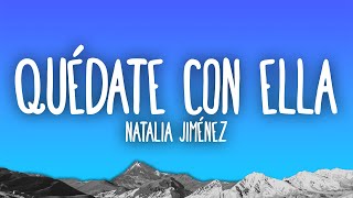 Natalia Jiménez  Quédate Con Ella [upl. by Aehcim433]