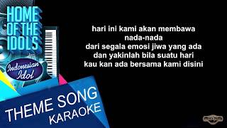 INDONESIAN IDOL THEME SONG Idola Indonesia  KARAOKE amp LIRIK [upl. by Amsirahc143]