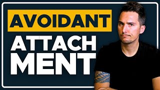 What Is Avoidant Attachment Style How it Affects Relationships and How to Heal [upl. by Jacoby]