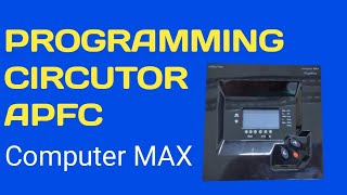 Circutor Power Factor Regulator Programming  Computer MAX  Manual Programming [upl. by Yesima245]