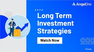 Long Term Investment Strategies  4 Best Ways  Detailed Explanation  Angel One [upl. by Uund23]