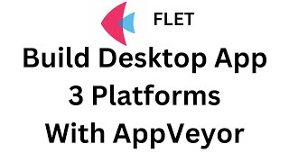 Flet Tutorial  Build Desktop App 3 Platform With APPVEYOR [upl. by Fey]