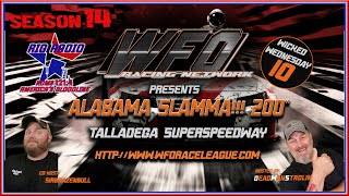 SEASON 14 WEEK 10  Talladega Superspeedway  quotAlabama Slamma 200quot WFO RACING NETWORK [upl. by Vergne314]