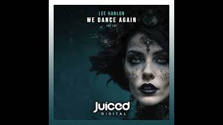 Lee Hanlon  We Dance Again Radio Edit 2024 [upl. by Macswan]