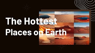 The Hottest Places on Earth [upl. by Head892]