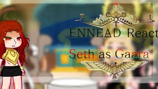 ENNEAD React Seth as Gaara [upl. by Grath481]