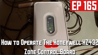 How to Operate The Honeywell HZ432 Zone Control Board EP165 [upl. by Timofei618]