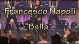 Balla Balla  Francesco Napoli 2007 video restored [upl. by Sardse]